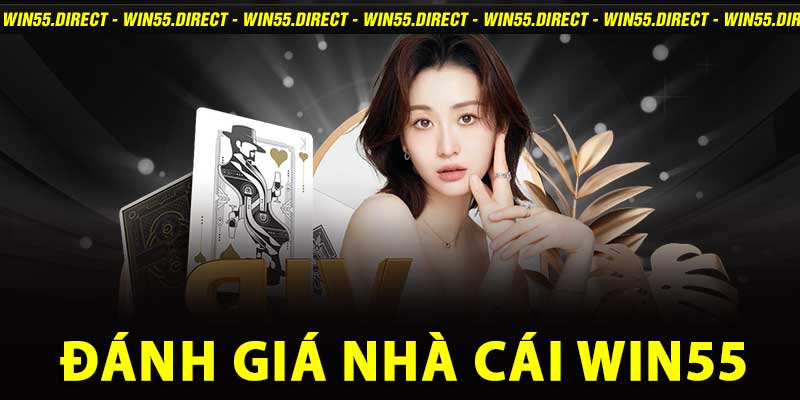 Đánh giá nhà cái win55